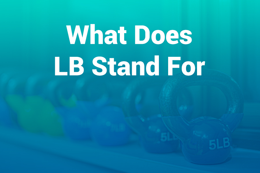 What Does lb Stand For: Understanding the Abbreviation
